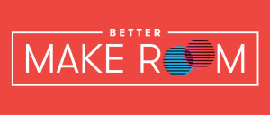 bettermakeroom
